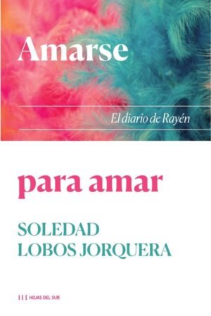 Amarse para amar: El diario de Rayén