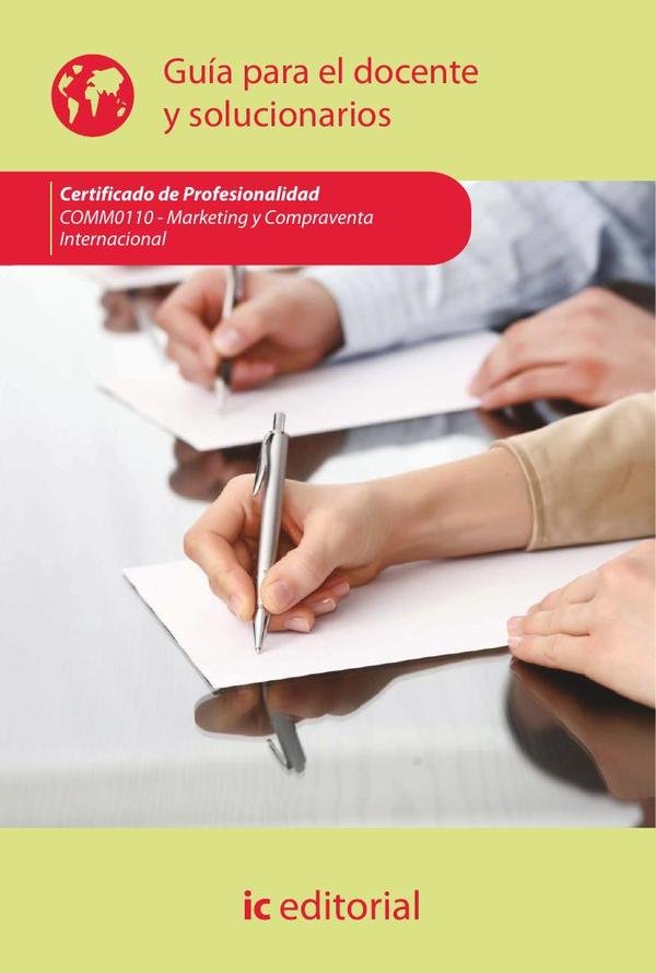 Marketing y compraventa internacional. COMM0110 - Guía para el docente y solucionarios