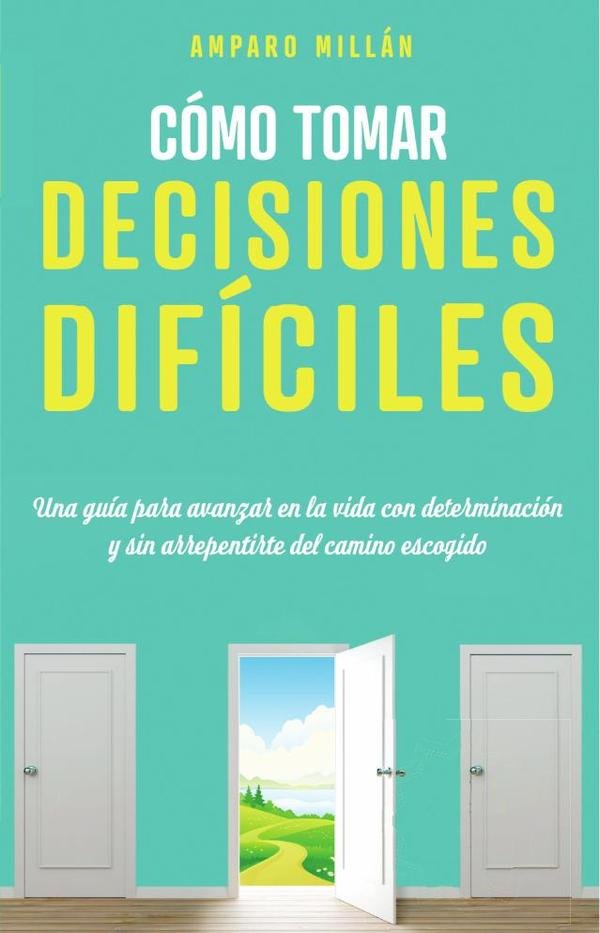 Cómo tomar decisiones difíciles