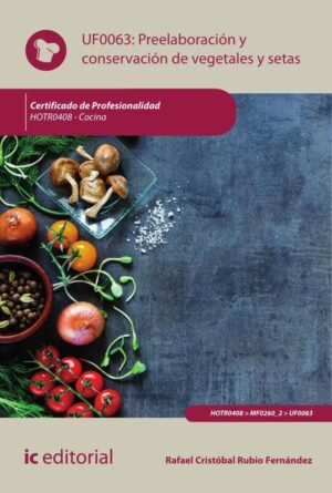 Preelaboración y conservación de vegetales y setas. HOTR0408 - Cocina