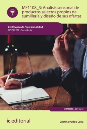 Análisis sensorial de productos selectos propios de sumillería y diseño de sus ofertas. HOTR0209 - Sumillería
