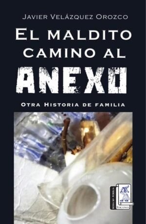 El Maldito Camino al Anexo