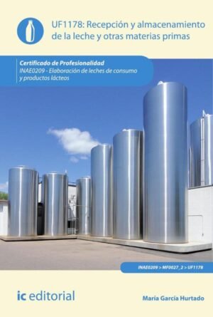 Recepción y almacenamiento de la leche y otras materias primas. INAE0209 - Elaboración de leches de consumo y productos lácteos