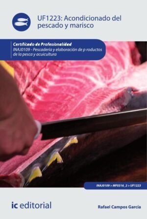 Acondicionado del pescado y marisco. INAJ0109 - Pescadería y elaboración de productos de la pesca y acuicultura