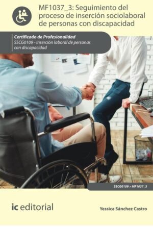 Seguimiento del proceso de inserción sociolaboral de personas con discapacidad. SSCG0109 - Inserción laboral de personas con discapacidad