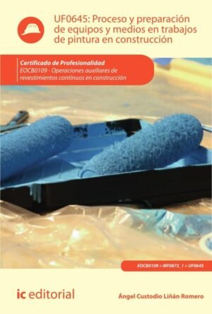 Proceso y preparación de equipos y medios en trabajos de pintura en construcción. EOCB0109 - Operaciones auxiliares de revestimientos continuos en construcción
