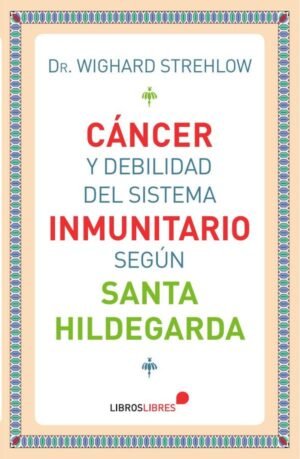 Cáncer y debilidad del sistema inmunitario según Santa Hildegarda
