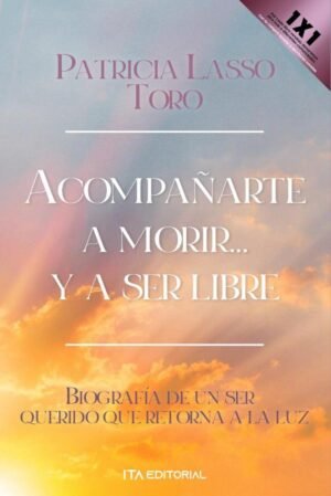 Acompañarte a morir... y a ser libre