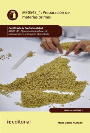 Preparación de materias primas. INAD0108 - Operaciones auxiliares de elaboración en la industria alimentaria