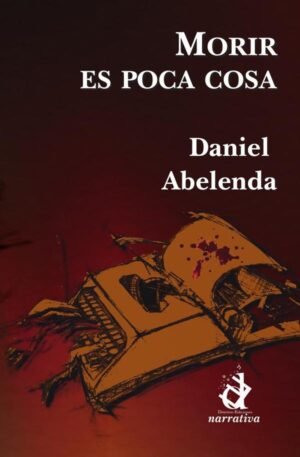 Morir es poca cosa