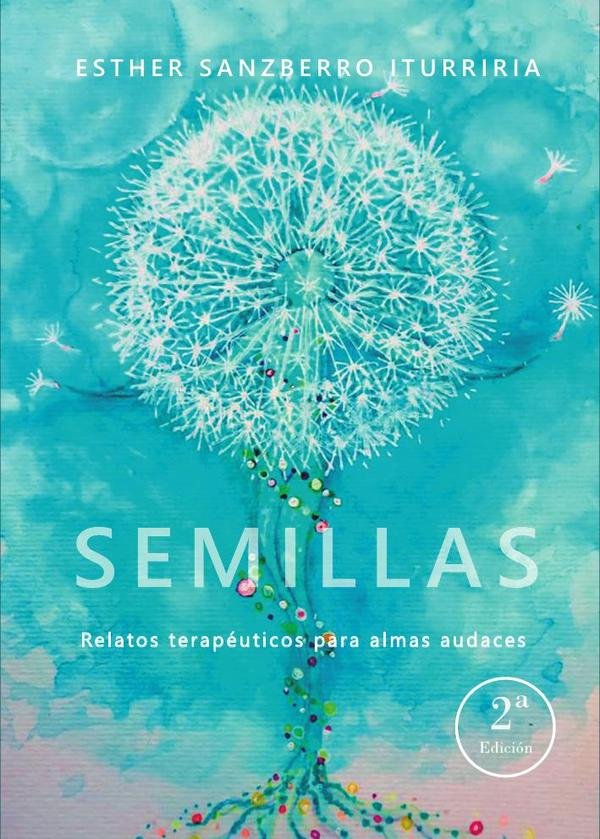 Semillas. Relatos terapeúticos para almas audaces