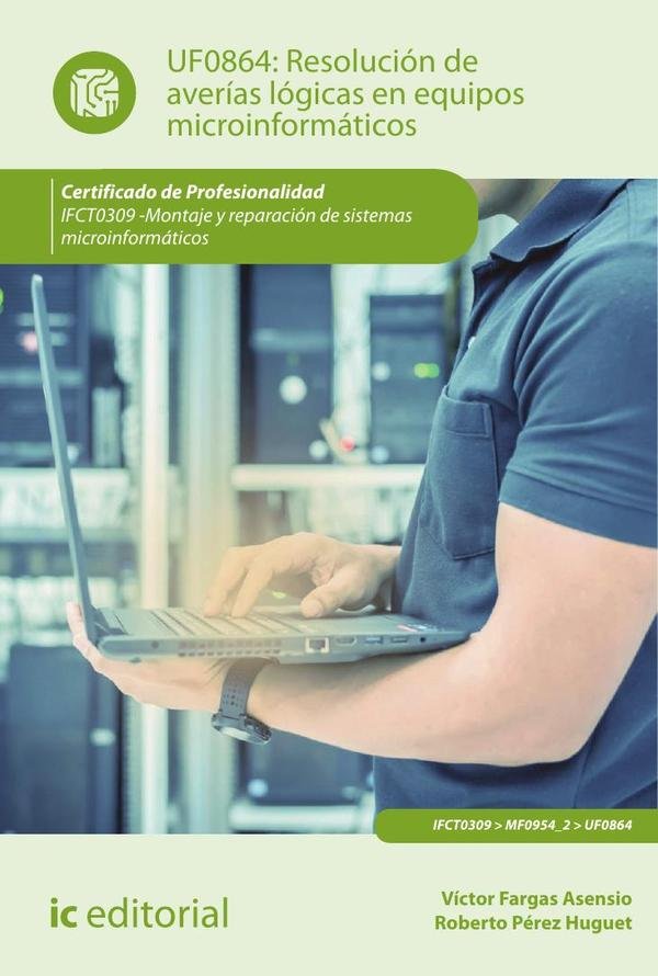Resolución de averías lógicas en equipos microinformáticos. IFCT0309 - Montaje y reparación de sistemas microinformáticos