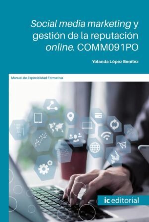 Social media marketing y gestión de la reputación online
