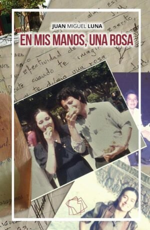 En mis manos, una rosa
