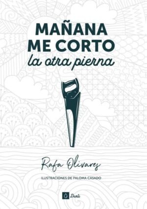 Mañana me corto la otra pierna