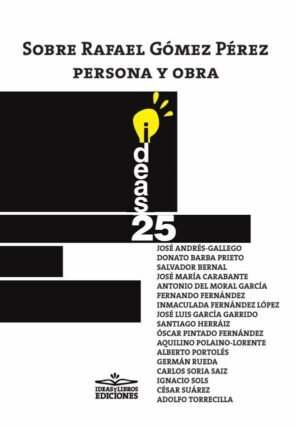 Sobre Rafael Gómez Pérez, persona y obra ISBN 978-84-17892-44-9
