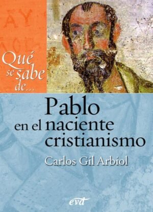 Qué se sabe de... Pablo en el naciente cristianismo
