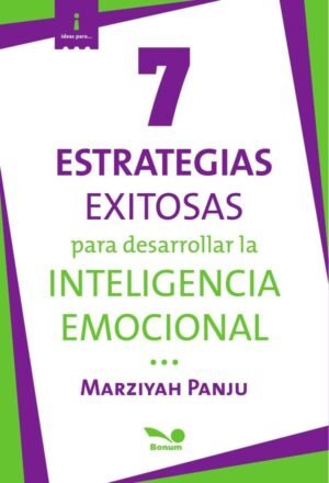 7 estrategias exitosas para desarrollar la inteligencia emocional: y su relación con el aprendizaje