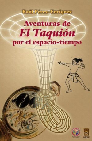 Aventuras de "El Taquión" por el espacio tiempo (edición bilingüe)