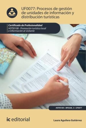 Procesos de gestión de unidades de información y distribución turísticas. HOTI0108 - Promoción turística local e información al visitante