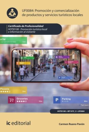 Promoción y comercialización de productos y servicios turísticos locales. HOTI0108 - Promoción turística local e información al visitante