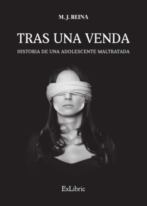 Tras una venda. Historia de una adolescente maltratada