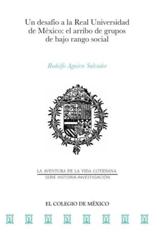 Un desafío a la Real Universidad de México: