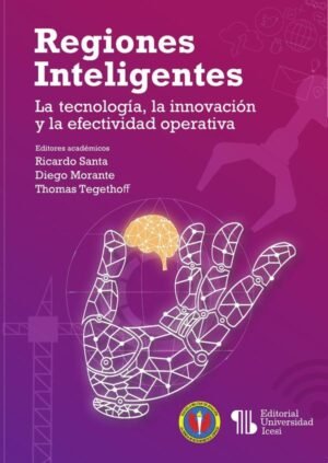 Regiones inteligentes: la tecnología, la innovación y la efectividad operativa