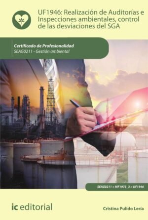 Realización de Auditorías e Inspecciones ambientales, control de las desviaciones del SGA. SEAG0211 - Gestión ambiental