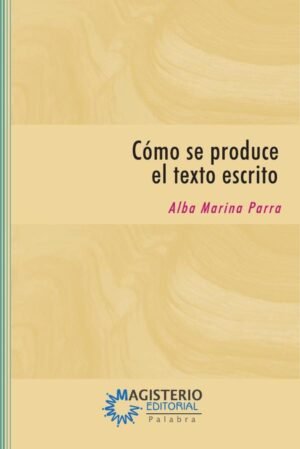 Cómo se produce el texto escrito