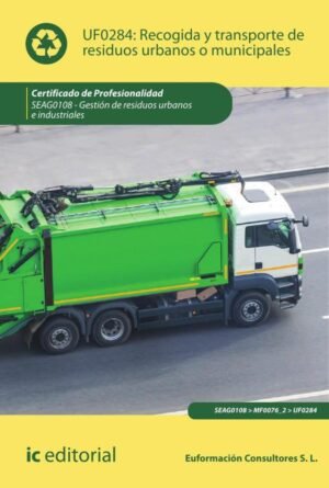 Recogida y transporte de residuos urbanos o municipales. SEAG0108 - Gestión de residuos urbanos e industriales