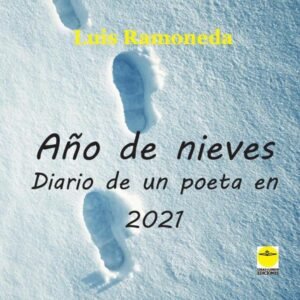 Año de nieves. (Diario de un poeta en 2021)