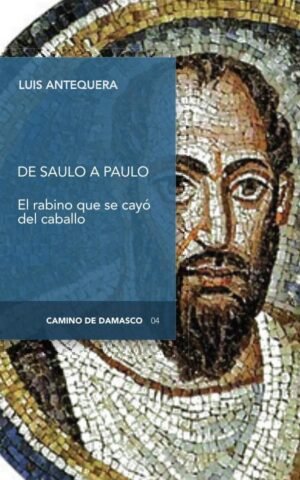 De Saulo a Paulo, el rabino que se cayó del caballo