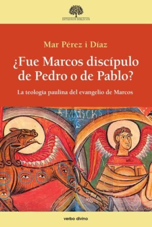 ¿Fue Marcos discípulo de Pedro o de Pablo?