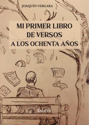 Mi primer libro de versos a los ochenta años