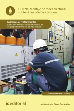 Montaje de redes eléctricas subterráneas de baja tensión. ELEE0109 -  Montaje y mantenimiento de instalaciones eléctricas de Baja Tensión