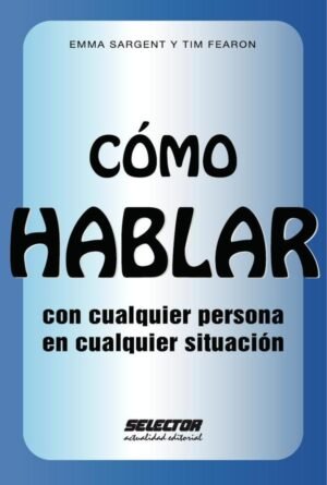 Cómo hablar con cualquier persona en cualquier situación