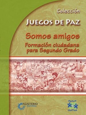 Somos amigos. Formación ciudadana para Segundo Grado