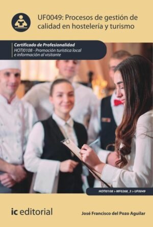 Procesos de gestión de calidad en hostelería y turismo. HOTI0108 - Promoción turística local e información al visitante