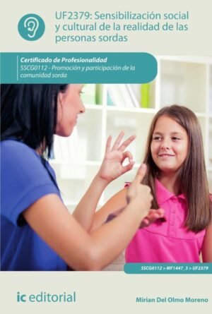 Sensibilización social y cultural de la realidad de las personas sordas. SSCG0112 - Promoción y participación de la comunidad sorda