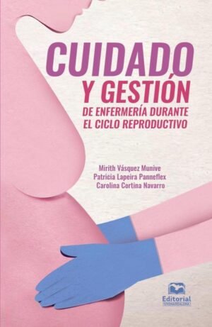 Cuidado y gestión de enfermería durante el ciclo reproductivo