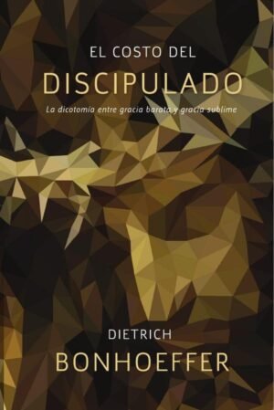 El costo del discipulado: La dicotomía entre gracia barata y gracia sublime