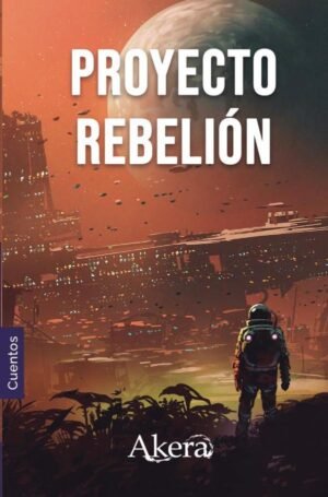 PROYECTO REBELIÓN. Colección de ciencia ficción