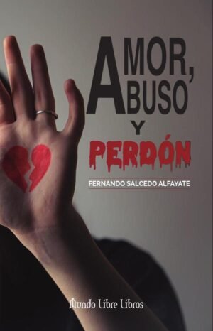 Amor, abuso y perdón.