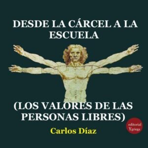 Desde la cárcel a la escuela (los valores de las personas libres)