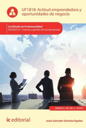 Actitud emprendedora y oportunidades de negocio. ADGD0210 - Creación y gestión de microempresas