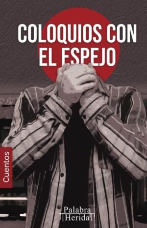 COLECCIÓN DE MONÓLOGO. Coloquios con el espejo