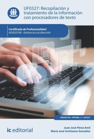 Recopilación y tratamiento de la información con procesadores de texto. ADGG0108 - Asistencia a la dirección