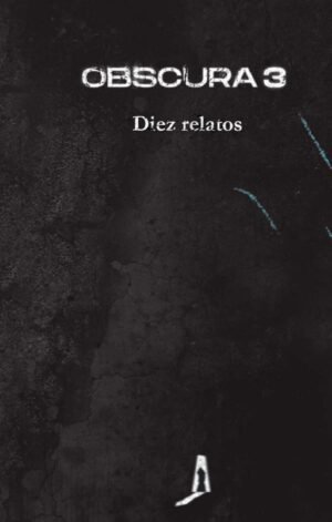 Obscura 3. Diez relatos