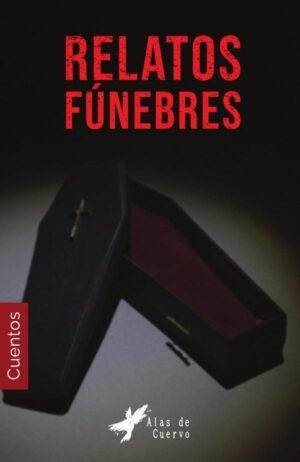 COLECCIÓN DE TERROR CRUEL. Relatos fúnebres